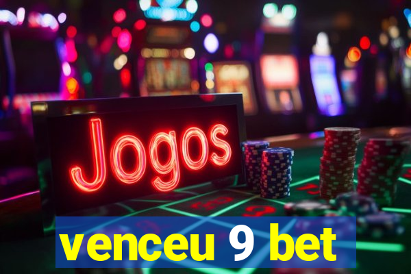 venceu 9 bet